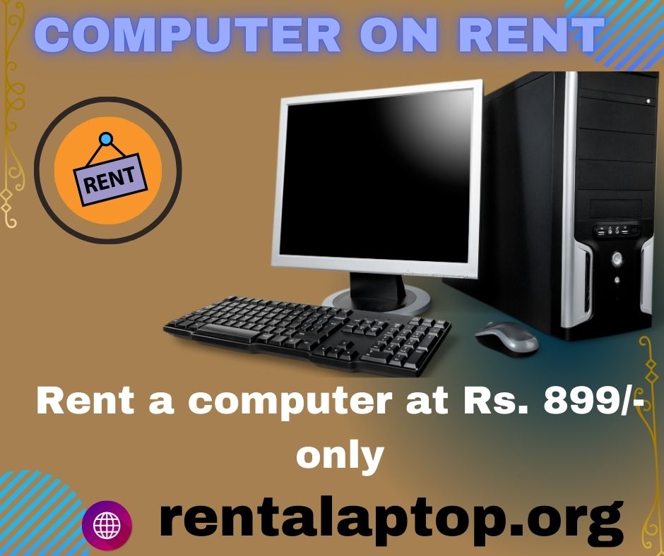 computer on rent at Rs 899/- only