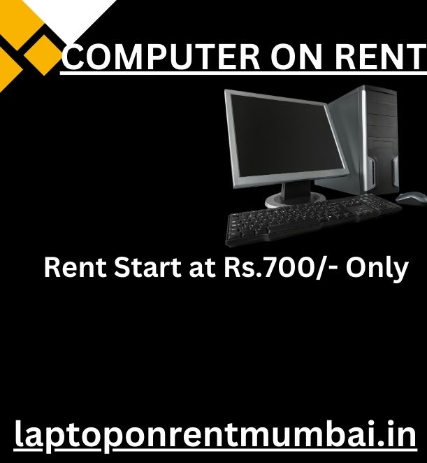 computer on rent in mumbai Rs. 700/- Only