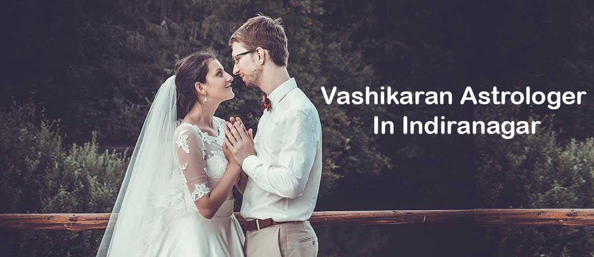 Vashikaran Astrologer in Indiranagar  - Bangalore