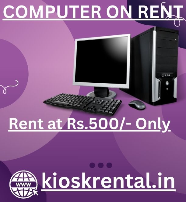 computer on rent in mumbai Rs. 500/- Only