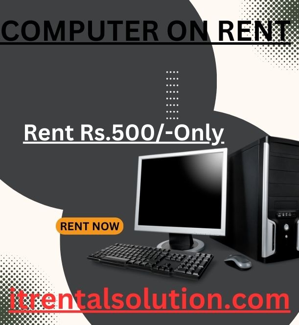 computer on rent in mumbai Rs. 500/- Only - Mumbai