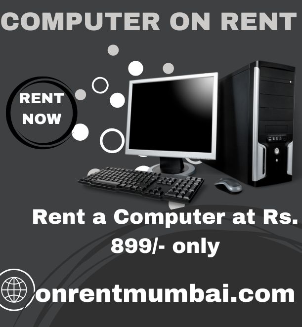 computer on rent at Rs899/- only - Mumbai