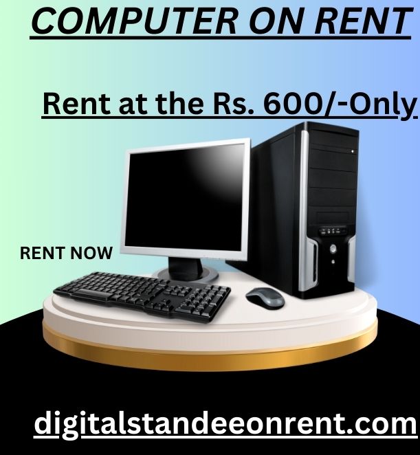 computer on rent in Mumbai Rs. 600 /- Only