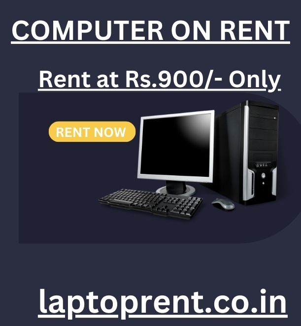 computer on rent in Mumbai Rs. 900/- Only