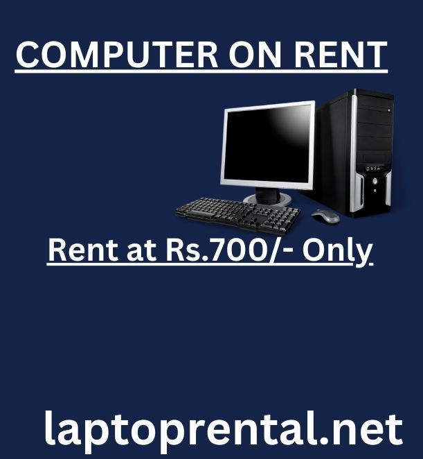 computer on rent in mumbai Rs. 700/- Only